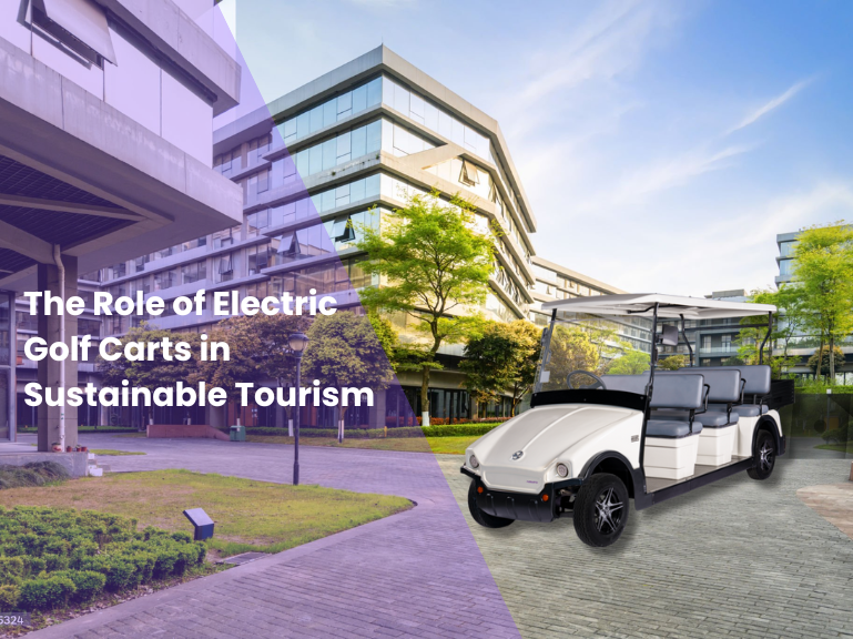 The Role of Electric Golf Carts in Sustainable Tourism